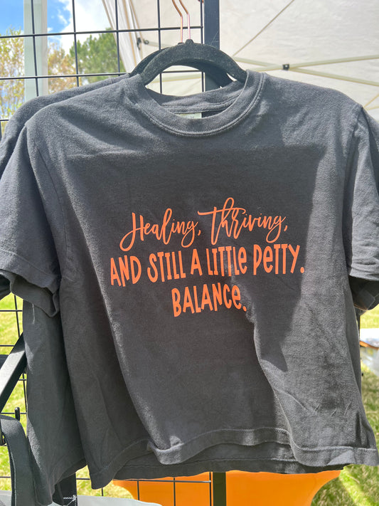 Healing, Thriving, And Still A little Petty Crop Top T-shirt